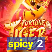 spicy 2